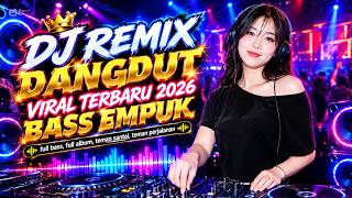 DJ DANGDUT LAWAS BASS EMPUK || Playlist Pilihan Terbaik 2026 Full Album Nonstop