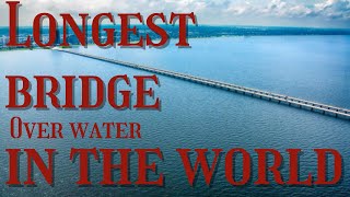 The CAUSEWAY - LONGEST BRIDGE in the WORLD over water
