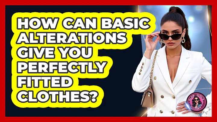 How Can Basic Alterations Give You Perfectly Fitted Clothes? - Glam Girl's Closet