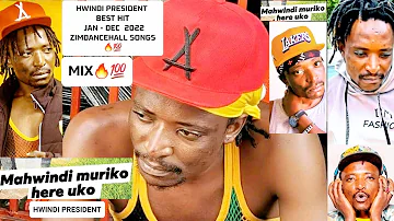 HWINDI PRESIDENT BEST HIT SONGS (JAN - DEC 2022) ZIMDANCEHALL DEC 2022 MIXTAPE~HWINDI PRES 2022 MIX