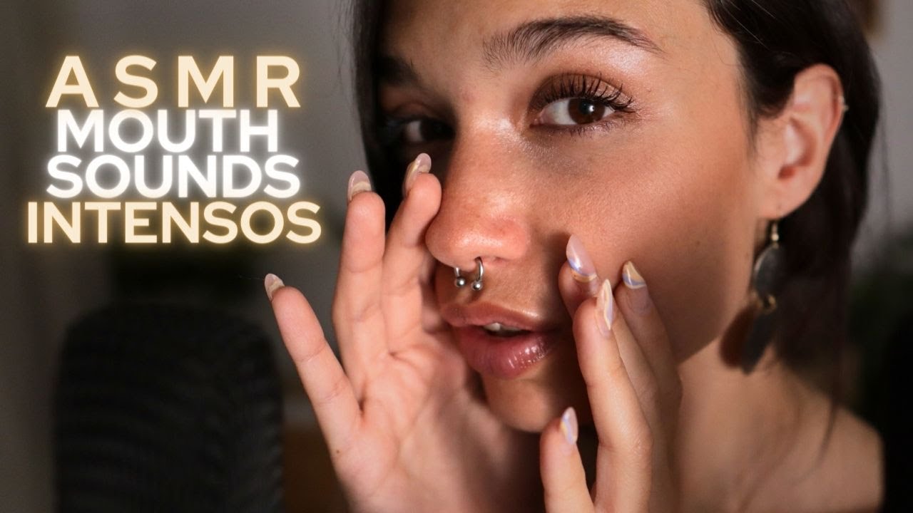 ASMR mouth sounds INTENSOS & RELAJANTES