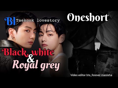 Black, white & Royal grey 🩶 part 3(oneshort) taekook Hindi dubbed ff @bts_forever7o1
