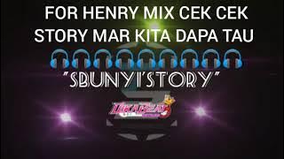 FOR HENRY MIX CEK CEK STORY MAR KITA DAPA TAU REMIX 2023