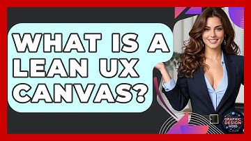 What Is A Lean UX Canvas? - Graphic Design Nerd