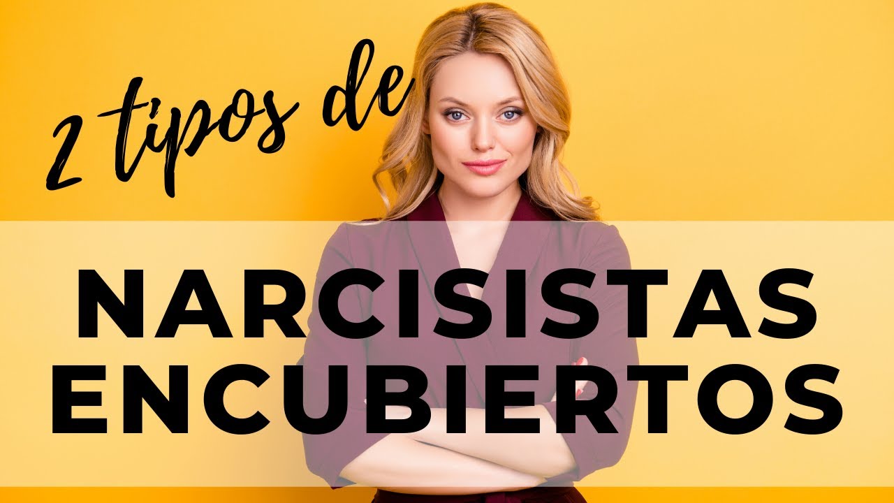 2 Tipos de Narcisistas ENCUBIERTOS
