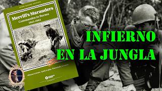 Explicación y partida a Merrill´s Marauders: Comandos en Birmania, de Decision Games
