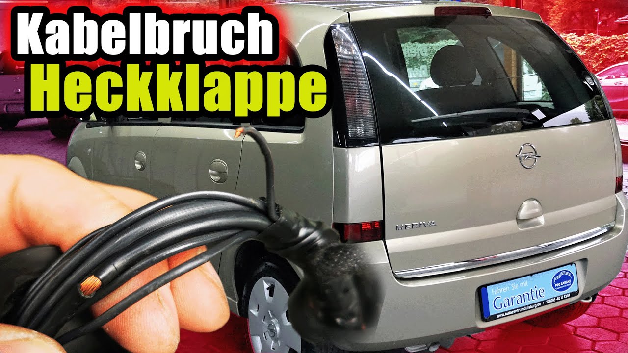 Opel Meriva Heckklappe Lässt Sich Nicht öffnen