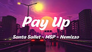 Santa Sallet - MSP - Nemizzo - Pay Up (Lyrics)