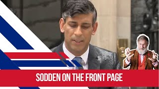 Rishi Sunak An Image Of A Doomed Party Just Made Worse - He Will Be Sodden On The Front Page