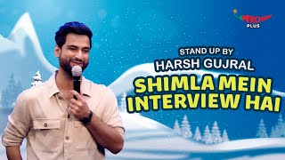 Shimla Manali Trip aur Interview | Stand up Comedy By Harsh Gujral