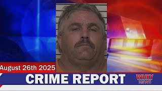 TRAFFIC STOP LEADS TO DRUG ARRESTS, FIREARM, DRUG CASES| WHKY News -- Crime Report: Tuesday, 8/26/25