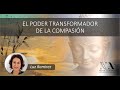 El poder transformador de la compasión según el budismo. Luz Ramírez