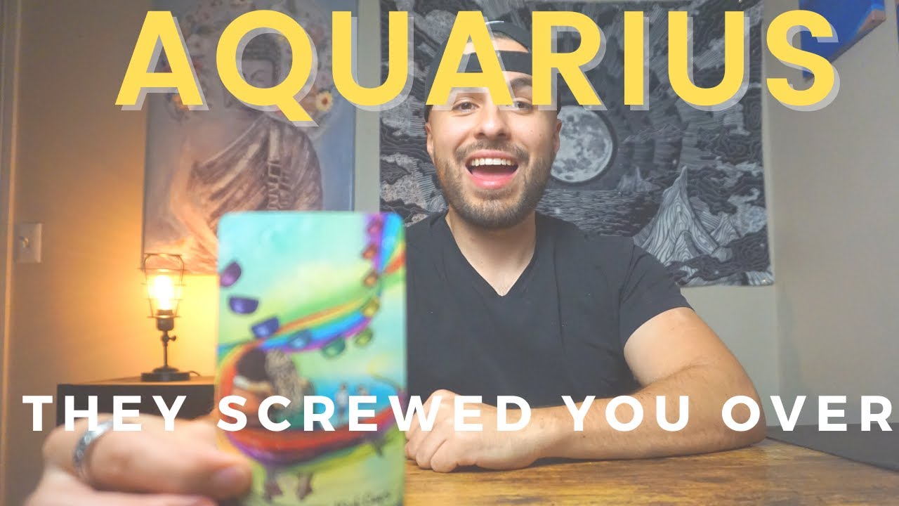 AQUARIUS - TAROT READING - THEY SCREWED YOU OVER 😤 - YouTube
