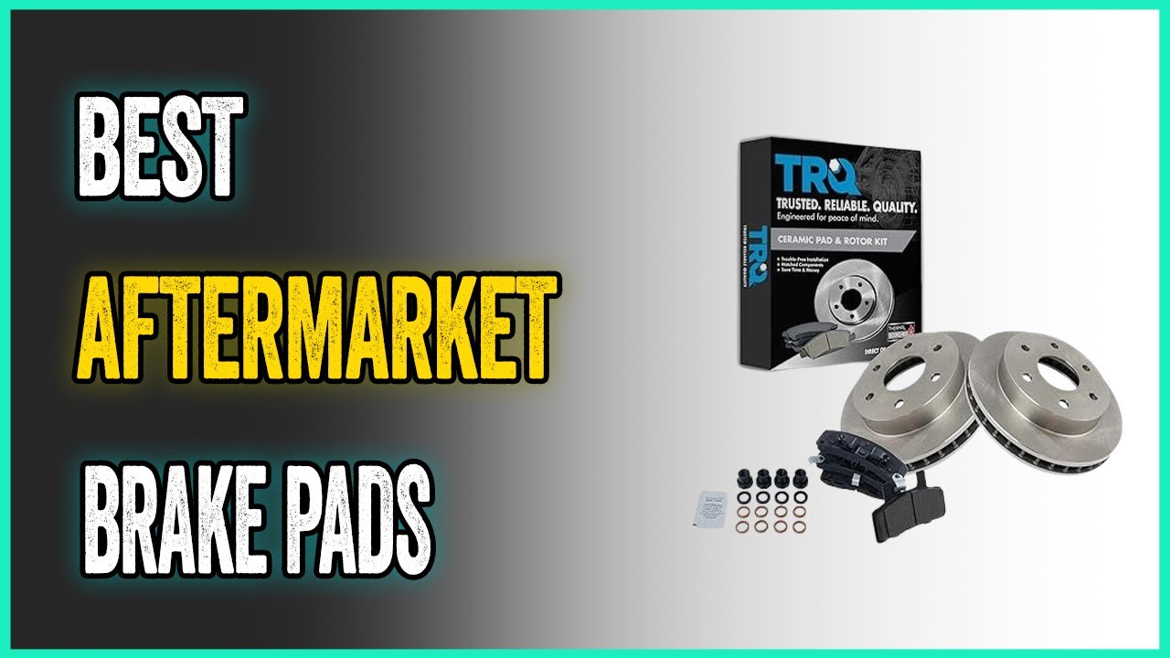 Best Aftermarket Brake Pads Get Performance and Safety YouTube