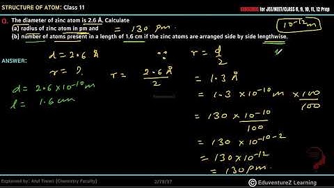 The diameter of zinc atom is 2.6 Å. Calculate(a) radius of zinc atom in pm and (b) number of atoms p