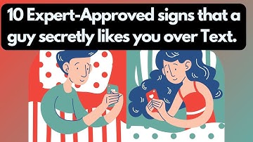 10 Signs a guy Secretly Likes You over text | 2024 version