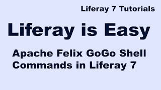 Liferay Tutorial 04 :- Apache Felix GoGo Shell Commands in Liferay 7
