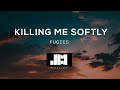 Fugees - Killing Me Softly (Lyrics) ♫