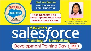 39.SalesforceDevelopmentTestClassesCodeCoverageTestClassesFor Batch Queueable Apex Visualforce Class
