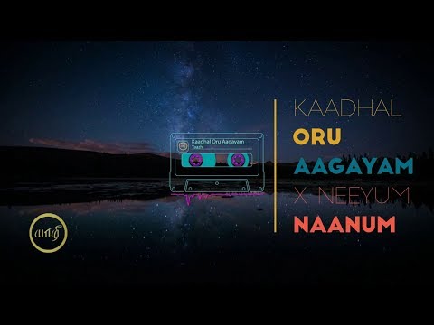 Kaadhal Oru Aagayam X Neeyum Naanum Cover | Imaikaa Nodigal | HipHop Thamizha | Yaazhi
