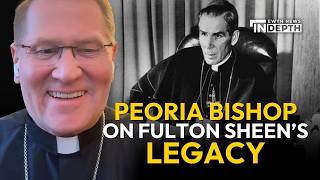 Bishop of Peoria Reflects on Blessed Fulton Sheen’s Legacy | EWTN News In Depth
