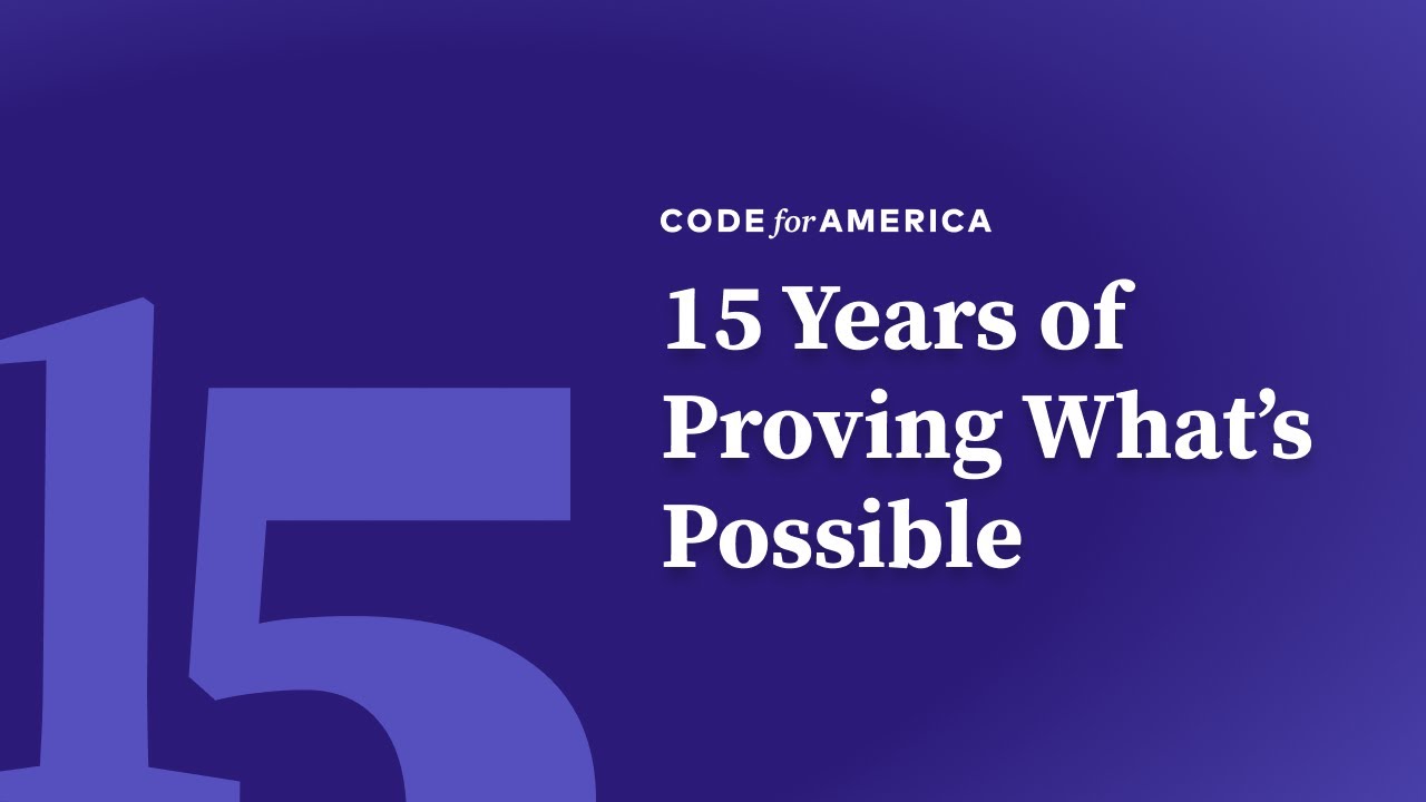 Code for America: 15 Years of Proving What’s Possible