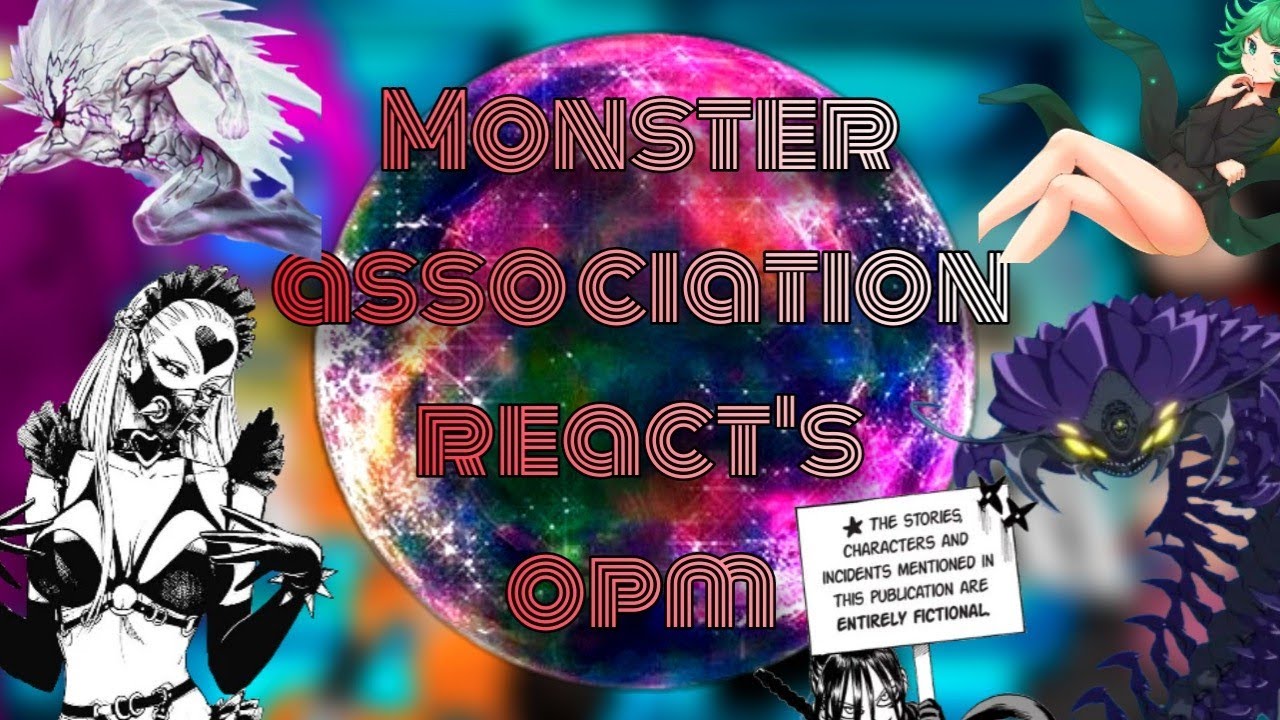Monster association react's OPM {Manga}+{Edits}+{AMV} #opm #saitama # ...