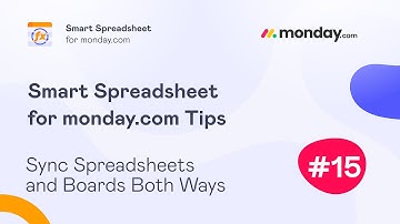 Smart Spreadsheet for monday.com Tips: Sync Spreadsheets and Boards Both Ways