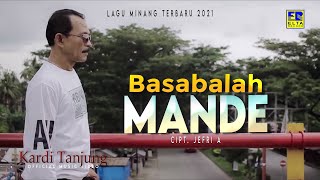 Lagu Minang Terbaru 2021 - Kardi Tanjung - Basabalah Mande
