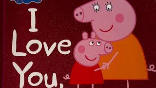 I Love You, Mummy Pig, A Peppa Pig Read Aloud Story For Kids