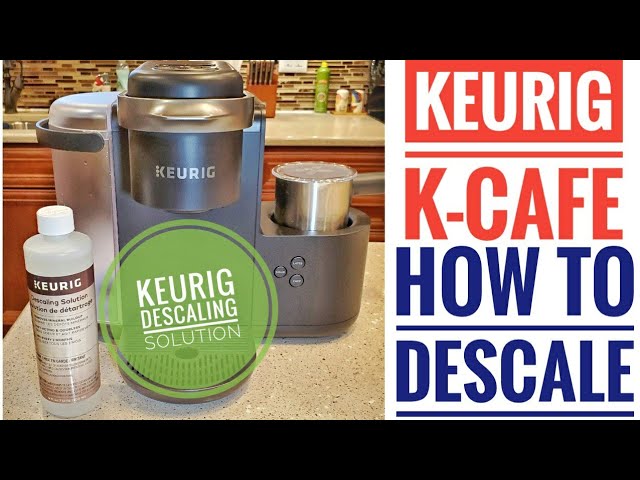 HOW TO DESCALE Keurig K-Cafe Espresso 