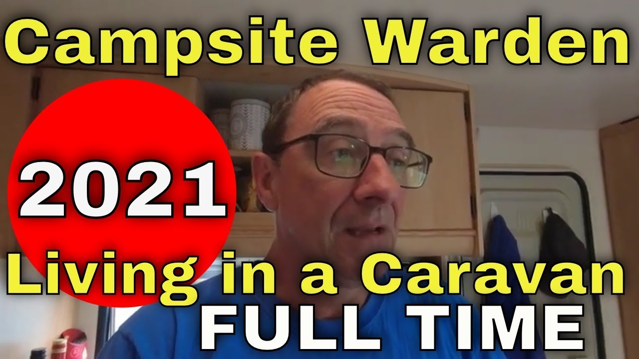 Campsite Warden Living in a Caravan Full Time YouTube