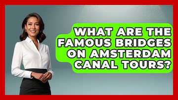 What Are The Famous Bridges On Amsterdam Canal Tours? - Exploring The Benelux