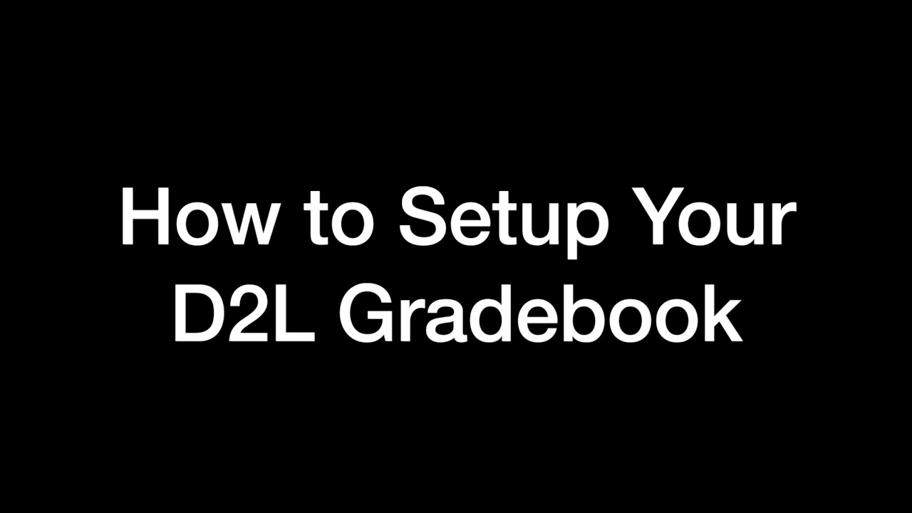How To Setup Your D2L Gradebook