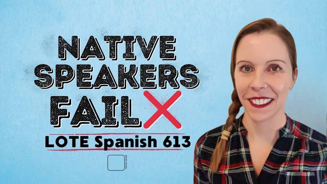 Почему носители языка не сдают экзамен по испанскому языку (LOTE Spanish 613) | Сертификация учит...