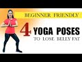 4 Easy Yoga Exercises To Lose Belly Fat |  Simple Yoga Poses For Flat Stomach Quickly
