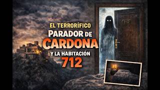 El terrorífico parador de Cardona y la habitación 712