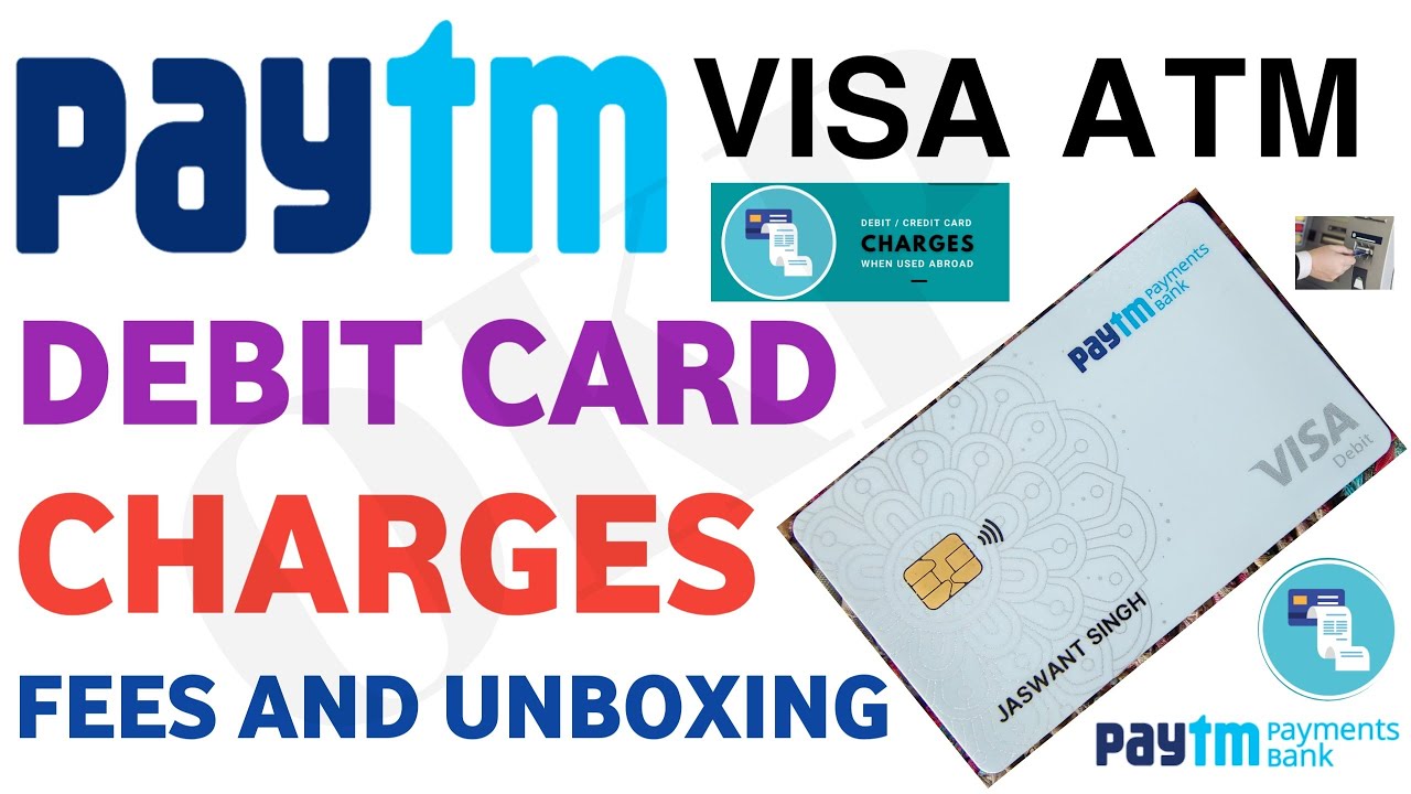 Paytm Visa Debit card Unboxing, Charges, Fees and Limit Information | Paytm ATM Card