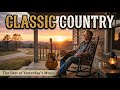Iconic Timeless Country Songs Heartfelt Romantic Ballads from the Greatest Country Music Era