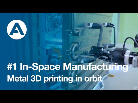 #1 In-Space Manufacturing - Metal 3D printing in orbit