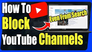 How To Block Youtube Channels - Even From Search