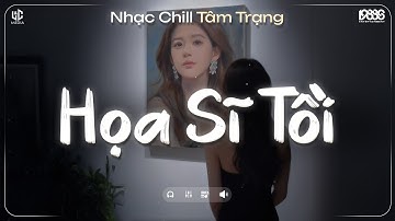 Họa Sĩ Tồi Lofi ♬ Rồi Anh Cũng Vẽ Được Tất Cả Nhưng Lại Không Vẽ Được Hạnh Phúc - Nhạc Chill TikTok