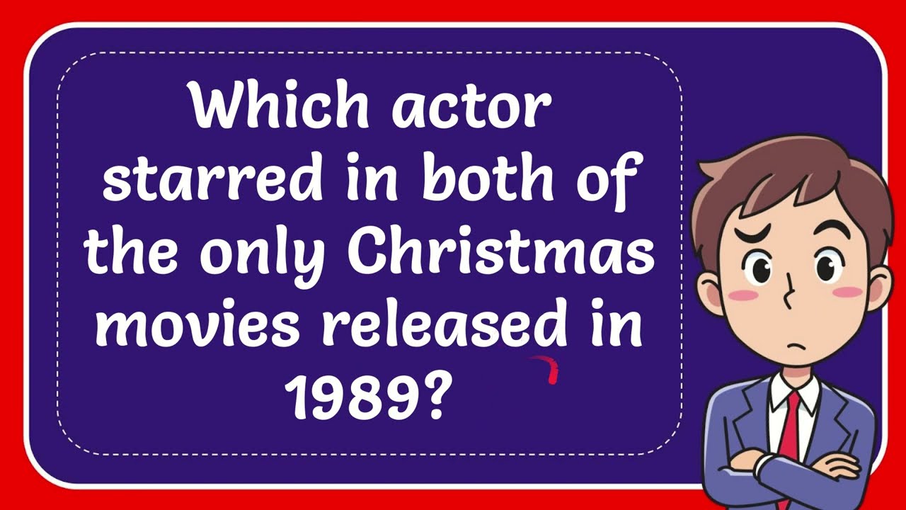 Which Actor Starred In Both Of The Only Christmas Movies Released In Which Actor Starred In Both Of The Only Christmas Movies Released In