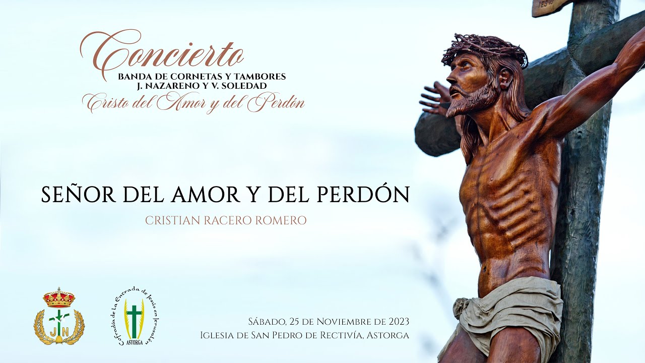 [4K] BCT J. Nazareno y V. Soledad de Astorga - Señor del Amor y del Perdón - Concierto en Rectivía