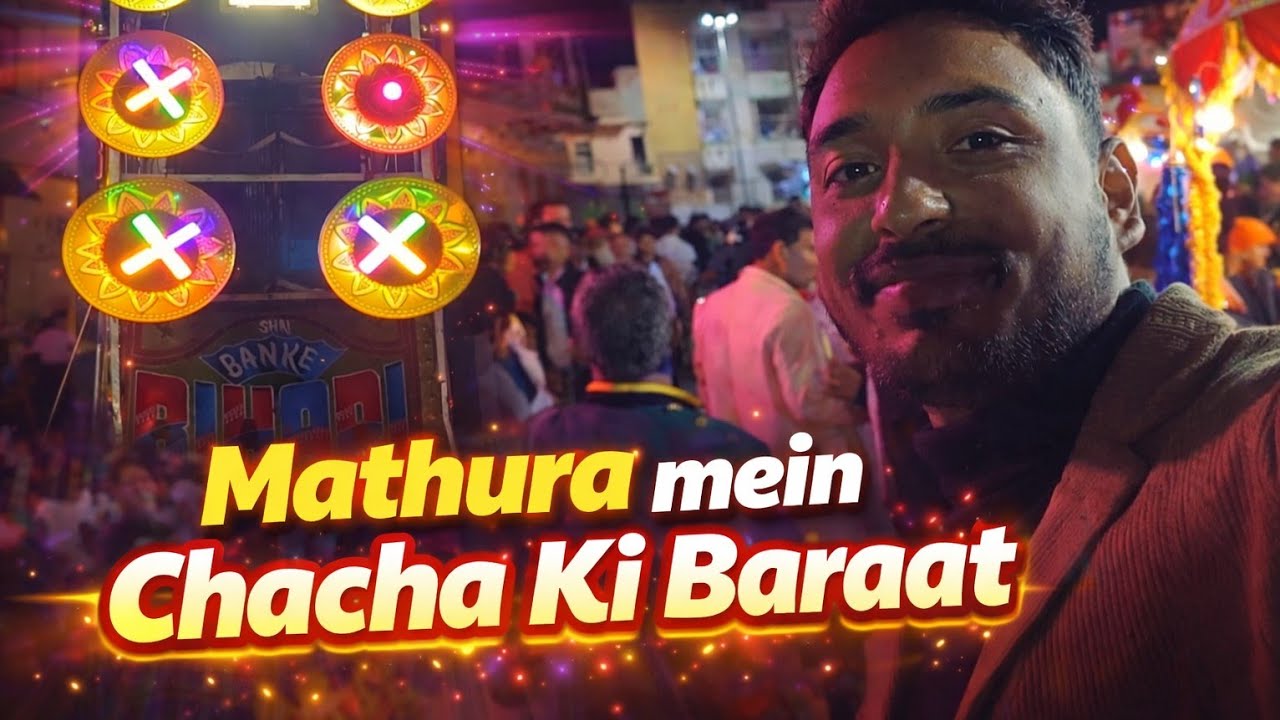 Mathura mein😀 Chacha Ki Shaadi 🎉|Mathura To Vrindavan Baraat