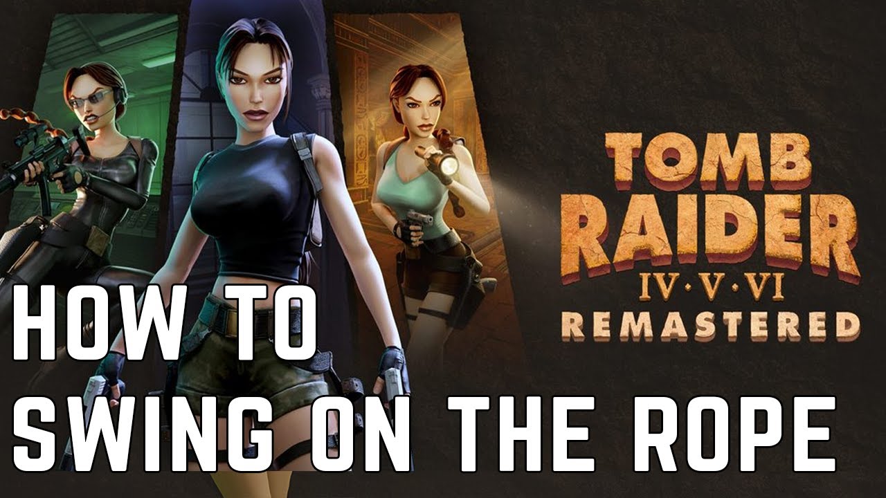 tomb-raider-4-remastered-how-to-swing-on-the-rope-youtube