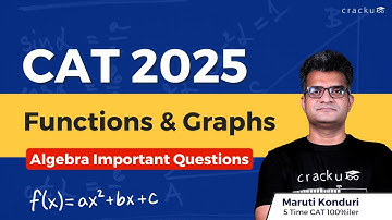 CAT 2025 Algebra (Functions & Graphs)  🔴 Live Workshop - By Maruti Sir (CAT 100%ler)