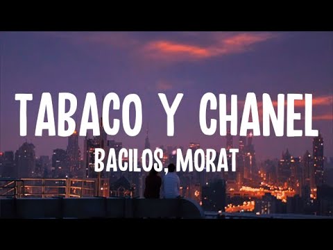 Bacilos Morat   Tabaco y Chanel LetraLyrics