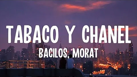 Bacilos, Morat - Tabaco y Chanel (Letra/Lyrics)