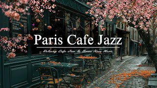 Paris Cafe Jazz | Immerse Yourself In The Romantic World of Paris with Soothing Bossa Nova